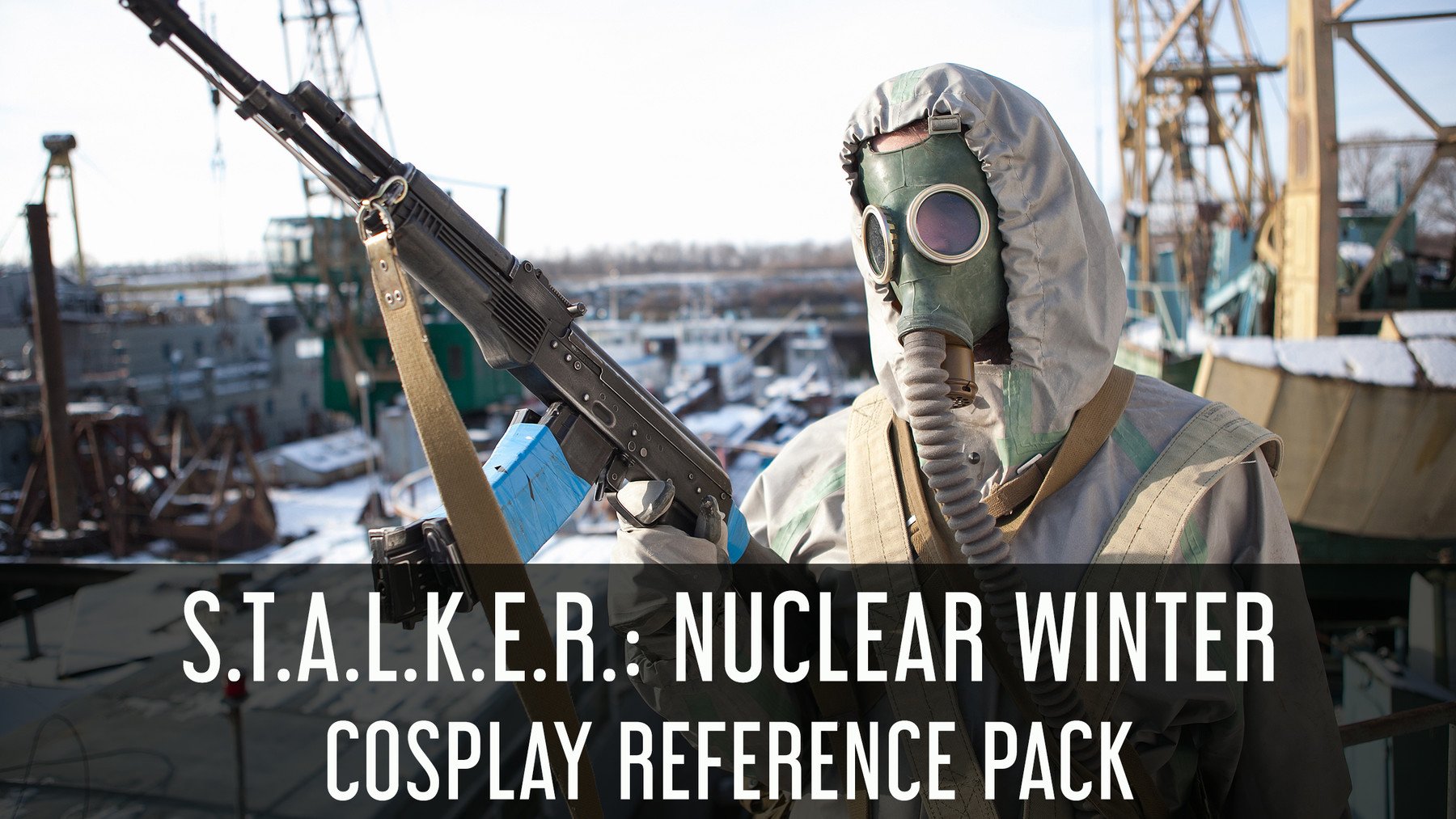 S.T.A.L.K.E.R. Nuclear Winter Reference Pictures